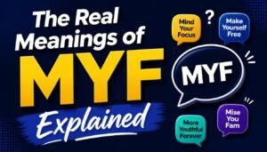 The Real Meanings of MYF, Explained