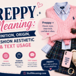 Preppy meaning explained with fashion aesthetic and text usage examples
