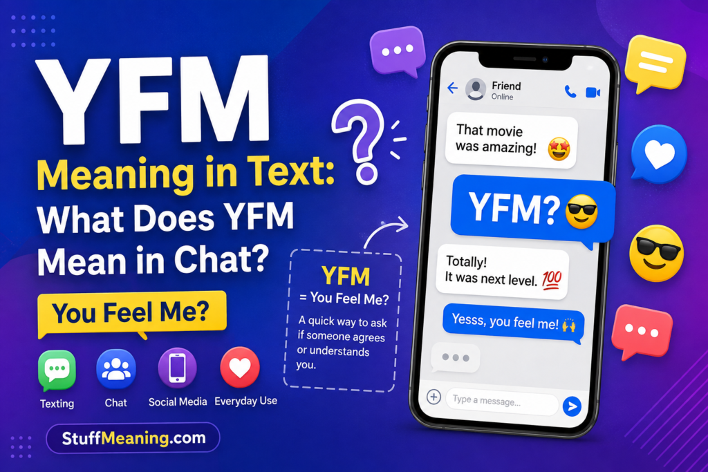 YFM Meaning in Text: What Does YFM Mean in Chat?
