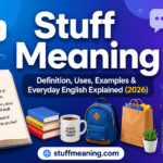 Stuff meaning explained with everyday English examples, common phrases, texting usage, and grammar guide