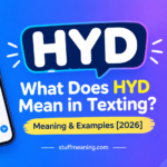 What Does HYD Mean in Texting