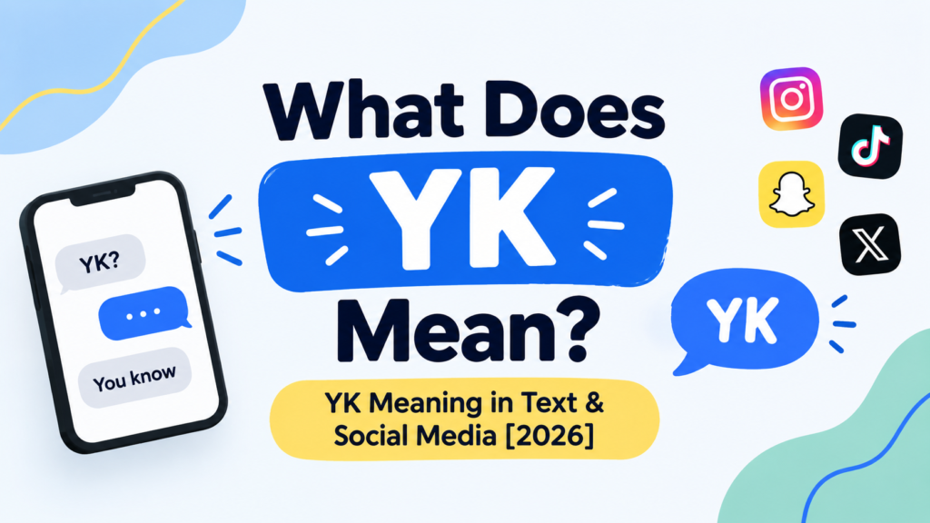 What Does YK Mean