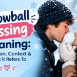 Snowball Kissing Meaning
